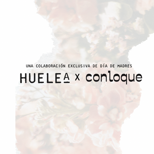 HUELE A x CONLOQUE